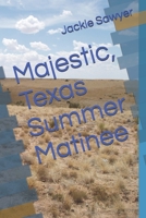 Majestic, Texas Summer Matinee: The Closed Society of Childish Treasures B09B1QGMBY Book Cover