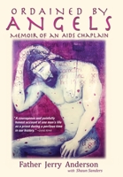 Ordained By Angels: Memoir of an Aids Chaplain 0578401088 Book Cover