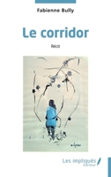 Le corridor: Récit (French Edition) 2384178466 Book Cover