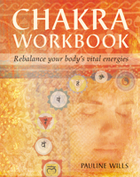 Chakra Workbook: Rebalance Your Body's Vital Energies 1454928336 Book Cover