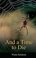 And a Time to Die 1456346954 Book Cover