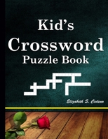 Kid’s Crossword Puzzle Book: A Fun and Challenging Puzzle Book B08L3NW6RP Book Cover