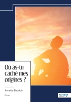 Où as-tu caché mes origines ? B0D2MQ7WQF Book Cover