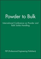 Powder to Bulk: International Conference on Powder and Bulk Solids Handling 1860582729 Book Cover