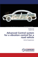Advanced Control system for a vibration control for a road vehicle: Active Suspension 3659215384 Book Cover