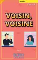 Voisin, Voisine (French Edition) 2381021841 Book Cover