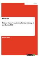 United States' reactions after the raising of the Berlin Wall 3656449562 Book Cover