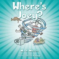 Where's Joey? 1480872709 Book Cover
