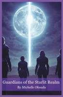 Guardians of the Starlit Realm B0FF4VSP72 Book Cover
