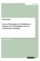 Neuere Strömungen der Didaktik am Beispiel der Neurodidaktik und der evolutionären Didaktik 3656438242 Book Cover