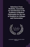 Selections From Berkeley: With an Introduction and Notes, for the Use of Students in the Universities 1357983352 Book Cover