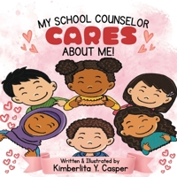 My School Counselor Cares About Me! B0HFCZSTQ3 Book Cover