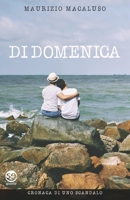 Di domenica. Cronaca di uno scandalo 1793161372 Book Cover