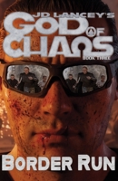 God of Chaos: Border Run: Book Three 1963983149 Book Cover