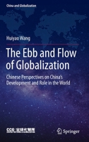 The Ebb and Flow of Globalization: Chinese Perspectives on China’s Development and Role in the World 9811692521 Book Cover