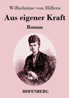 Aus eigener Kraft: Roman 3743745577 Book Cover