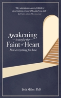 Awakening Is Not for the Faint of Heart : Risk Everything for Love 1966293151 Book Cover