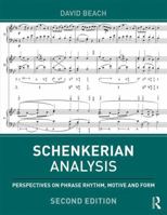 Schenkerian Analysis: Perspectives on Phrase Rhythm, Motive and Form 1138319473 Book Cover