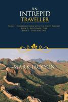An Intrepid Traveller: Breaking China with the Idiots Abroad 1426994877 Book Cover