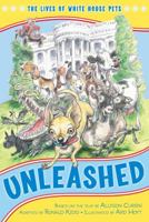 Unleashed: The Lives of White House Pets 1416948627 Book Cover