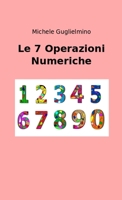 Le 7 Operazioni Numeriche 1471083632 Book Cover