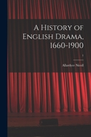 A History of English Drama, 1660-1900; 1 101365028X Book Cover