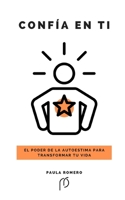 Confía en ti: El poder de la autoestima para transformar tu vida B0BSJDBNJ2 Book Cover