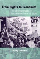 From Rights to Economics: The Ongoing Struggle for Black Equality in the U.S. South 0813030927 Book Cover