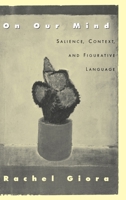 On Our Mind: Salience, Context, and Figurative Language 0195136160 Book Cover