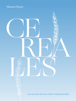 Cereales: Las recetas de una chef comprometida (Spanish Edition) 8419043338 Book Cover