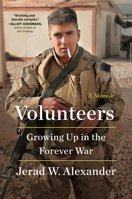 Volunteers: Growing Up in the Forever War 1643753258 Book Cover