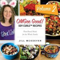 OMGee Good! Soy Curls Recipes: Volume 2 1979024952 Book Cover