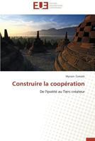 Construire La Coopa(c)Ration 3841730752 Book Cover