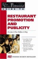 The Food Service Professionals Guide To: Restaurant Promotion & Publicity For Just A few Dollars A Day 0910627142 Book Cover