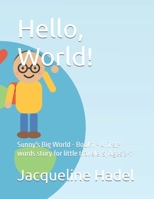 Hello, World!: Sunny's Big World - Book 1 - A first-words story for little travelers, Ages 3-7 B0HFNS4JY8 Book Cover