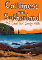Caithness and Sutherland: 40 Coast and Country Walks 1907025081 Book Cover