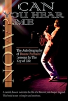 Can You Hear Me Now?: The Autobiography of Duane Parham: Lessons in the Key of Life 1543986293 Book Cover