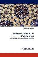 MUSLIM CRITICS OF SECULARISM: ULAMA AND DEMOCRATIZATION IN NIGER 3838395573 Book Cover