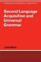 Second Language Acquisition and Universal Grammar (Cambridge Textbooks in Linguistics) 0521796474 Book Cover