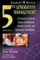 Fifth Generation Management, Dynamic Teaming, Virtual Enterprising and Knowledge Networking 0750697016 Book Cover