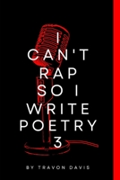 I Cant Rap So I Write Poetry 3 B0CFDCGZFG Book Cover