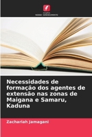Necessidades de formação dos agentes de extensão nas zonas de Maigana e Samaru, Kaduna (Portuguese Edition) 6208949785 Book Cover
