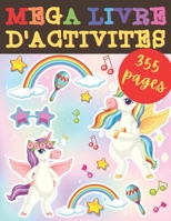 Mega Livre d'activites: Carnet licornes pour enfants 355 pages Coloriages, Labyrinthes, apprendre a dessiner, ecritures alphabet et chiffres, B09131N484 Book Cover