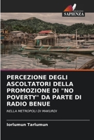 Percezione Degli Ascoltatori Della Promozione Di "No Poverty" Da Parte Di Radio Benue (Italian Edition) 6208192536 Book Cover