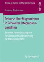 Diskurse Uber Migrantinnen in Schweizer Integrationsprojekten: Zwischen Normalisierung Von Prekaritat Und Konditionierung Zur Markttauglichkeit 3658139218 Book Cover