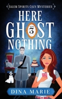 Here Ghost Nothing (Salem Spirits Cozy Mysteries) 1964858062 Book Cover
