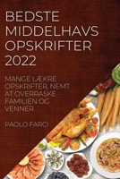 Bedste Middelhav Sopskrifter 2022: Mange LÆkre Opskrifter, Nemt at Overraske Familien Og Venner 183752047X Book Cover