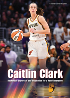 Caitlin Clark: Basketball Superstar and Inspiration for a New Generation 1678210005 Book Cover