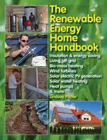 The Renewable Energy Home Handbook: Insulation & energy saving, Living off-grid, Bio-mass heating, Wind turbines, Solar electric PV generation, Solar water heating, Heat pumps, & more 1845847598 Book Cover