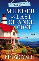 Murder at Last Chance Cove (A Pacific Northwest Cozy Mystery) 1837000719 Book Cover